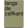 Langs de zelfkant door Mien van 'T. Sant