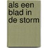 Als een blad in de storm