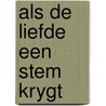 Als de liefde een stem krygt door Roest