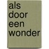Als door een wonder