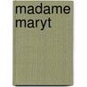 Madame maryt door Ewout Speelman