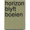 Horizon blyft boeien door Julia Burgers-Drost