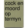 Cock en moord op termyn