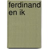Ferdinand en ik by Vries-Lichte
