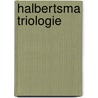 Halbertsma triologie door Pieter Terpstra