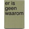 Er is geen waarom by Meeteren