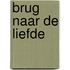 Brug naar de liefde
