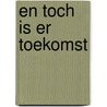 En toch is er toekomst door Loon