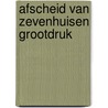 Afscheid van zevenhuisen grootdruk door Gust Gils