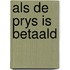 Als de prys is betaald