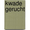 Kwade gerucht by Baardman