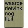 Waarde rietvink nog fluit door Mien van 'T. Sant