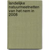 Landelijke natuurmeetnetten van het NEM in 2008 door Centraal bureau voor de Statistiek