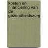 Kosten en financiering van de gezondheidszorg by cbs