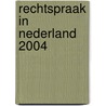 Rechtspraak in Nederland 2004 door Centraal bureau voor de Statistiek