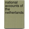 National Accounts of The Netherlands door Centraal bureau voor de Statistiek