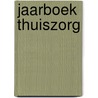 Jaarboek Thuiszorg by Unknown