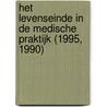 Het levenseinde in de medische praktijk (1995, 1990) door Onbekend