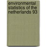Environmental statistics of the netherlands 93 door Onbekend