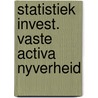 Statistiek invest. vaste activa nyverheid by Unknown