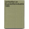 Verfstoffen en kluerstoffenindustrie 1985 door Onbekend