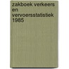 Zakboek verkeers en vervoersstatistiek 1985 door Onbekend