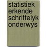 Statistiek erkende schriftelyk onderwys door Onbekend