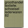Groothandel textielw. schoeisel lederwaren 82 by Unknown