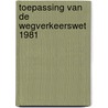 Toepassing van de wegverkeerswet 1981 door Onbekend