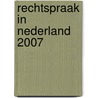 Rechtspraak in Nederland 2007 door Centraal bureau voor de Statistiek