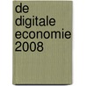 De digitale economie 2008 by Centraal bureau voor de Statistiek