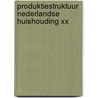 Produktiestruktuur nederlandse huishouding xx door Onbekend