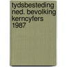 Tydsbesteding ned. bevolking kerncyfers 1987 by Unknown