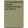 Cohortonderzoek nieuwe ondernemingen cbs-96/12 door Onbekend
