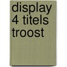 Display 4 Titels Troost by A.F. Troost