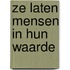 Ze laten mensen in hun waarde