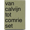Van Calvijn tot Comrie set by C. Graafland