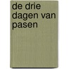 De drie dagen van Pasen by G. van de Kamp