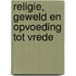Religie, geweld en opvoeding tot vrede