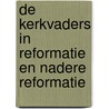 De kerkvaders in Reformatie en Nadere Reformatie by Unknown