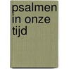 Psalmen in onze tijd by H.A. Visser