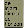 De islam binnen de horizon door W. Smit