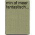 Min of meer fantastisch...