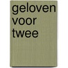 Geloven voor twee by P. Oskamp