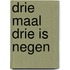 Drie maal drie is negen