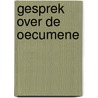 Gesprek over de oecumene by Heuvel