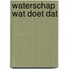 Waterschap wat doet dat by Groen