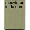 Meevieren in de dom door Werf