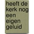 Heeft de kerk nog een eigen geluid