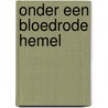 Onder een bloedrode hemel door Marjolein Winkel